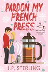 Pardon My French Press (The Coffee 