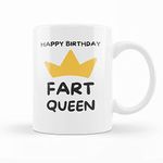 Funny Happy Birthday Gift Coffee Mug - Fart Queen - Perfect Present For Girlfriend, Wife, Sister Or Mother - Inappropriate Gift Company®