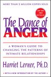 The Dance of Anger: A Woman's Guide to Changing the Patterns of Intimate Relationships