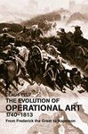 The Evolution of Operational Art, 1740-1813: From Frederick the Great to Napoleon