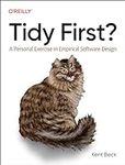 Tidy First?: A Personal Exercise in