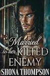 Married to her Kilted Enemy: Scotti
