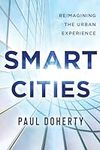 Smart Cities: Reimagining the Urban