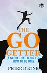 The Go-Getter: A Story That Tells You How To Be One