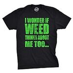 Mens I Wonder If Weed Thinks About 