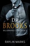 Dr. Brooks: Billionaires' Club Book 3 (Billionaires' Club Series)