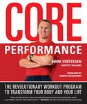 Core Performance: The Revolutionary Workout Program to Transform Your Body and Your Life