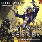 Sylver Seeker: A LitRPG Adventure