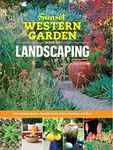 Sunset Western Garden Book of Landscaping: The Complete Guide to Beautiful Paths, Patios, Plantings, and More