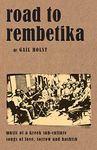 Road to Rembetika: Music of a Greek Sub-Culture - Songs of Love, Sorrow and Hashish