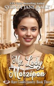 My Lady Marzipan: A Victorian Romance (Rare Confectionery Book 3)