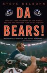 Da Bears!: How the 1985 Monsters of the Midway Became the Greatest Team in NFL History