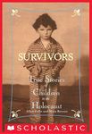 Survivors: True Stories of Children in the Holocaust