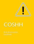 COSHH: Risk Assessment Log Book