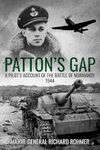 Patton's Gap: A Pilot’s Account of the Battle of Normandy (Major Battles of World War Two)