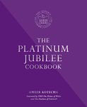 The Platinum Jubilee Cookbook: Recipes and stories from Her Majesty's representatives around the world