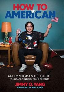 How to American: An Immigrant's Guide to Disappointing Your Parents