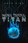 Nova Terra: Titan: A LitRPG/GameLit Adventure (The Titan Series Book 1)