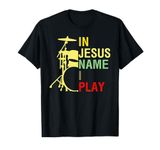 In Jesus Name I Play Vintage Drum T-Shirt