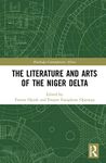 The Literature and Arts of the Niger Delta (Routledge Contemporary Africa)