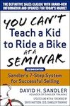 You Can’t Teach a Kid to Ride a Bike at a Seminar, 2nd Edition: Sandler Training’s 7-Step System for Successful Selling