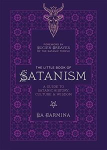 The Little Book of Satanism: A Guide to Satanic History, Culture, and Wisdom
