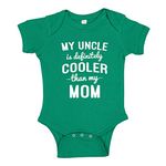 My Uncle is Cooler Than My Mom Baby Bodysuit/Toddler T-Shirt Funny Gag Gift from Brother, Kelly Green, 2-3T