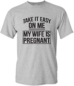 Take It Easy On Me My Wife is Pregnant - Funny Humor Future Dad T Shirt, Sport Grey, X-Large