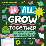 We All Grow Together Wall Calendar 2025: A 17-Month Calendar for the Whole Family: August 2024-December 2025 - with stickers!