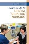 Basic Guide to Dental Sedation Nursing (Basic Guide Dentistry Series)