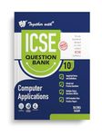 Together with ICSE Question Bank Class 10 Computer Application for 2024-25 Board Exams (Chapterwise & Topicwise)