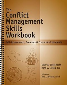 The Conflict Management Skills Workbook: Self-Assessments, Exercises & Educational Handouts (Mental Health & Life Skills Workbook Series)