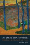 The Ethics of Discernment: Lonergan's Foundations for Ethics (Lonergan Studies)