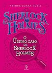 O último caso de Sherlock Holmes