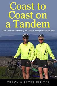 Coast to Coast on a Tandem: Our Adventure Crossing the USA on a Bicycle Built for Two