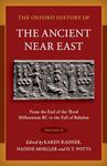 The Oxford History of the Ancient Near East Volume 2: From the End of the Third Millennium BC to the Fall of Babylon