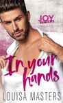 In Your Hands: A Joy Universe Novel