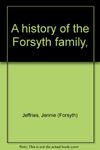 A history of the Forsyth family,