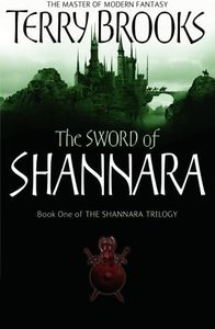 The Sword Of Shannara: The first novel of the original Shannara Trilogy