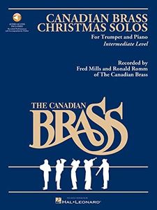 The Canadian Brass Christmas Solos For Trumpet and Piano Intermediate Level Bk/Online Audio: Includes Online Audio Backing Tracks