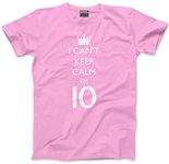 I Can't Keep Calm I'm 10 - Kids T-Shirt - 10th Birthday Girl Boy 10 Years Old Pink 7-8 Years