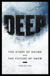 DEEP: The Story of Skiing and the Future of Snow