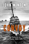 Convoy: The Defence of Sea Trade 1890-1990 (20th Century Naval Innovations)