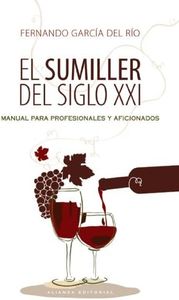 El sumiller del siglo XXI: Manual para profesionales y aficionados (Libros Singulares (LS))