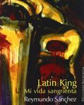 Latin King: Una vida sangrienta (Coleccion Barbaros/Testimonio) (Spanish Edition) by Reymundo Sanchez (2006-11-01)