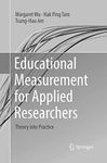 Educational Measurement for Applied Researchers: Theory into Practice