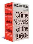 Crime Novels of the 1960s: Nine Classic Thrillers