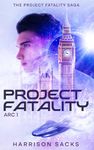 Project Fatality: Arc 1