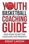 Youth Basketball Coaching Guide: On