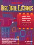 Basic Digital Electronics: Explains digital systems functions and how digital circuits are used to build them.